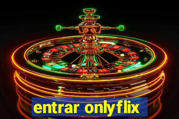 entrar onlyflix